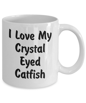 Love My Crystal Eyed Catfish - 11oz Mug