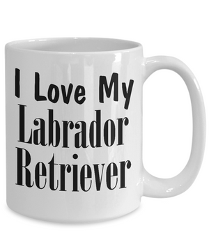 Love My Labrador Retriever - 15oz Mug