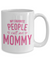 My Favorite People Call Me Mommy - 15oz Mug