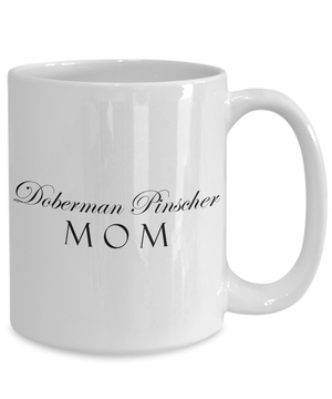 Doberman Pinscher Mom - 15oz Mug