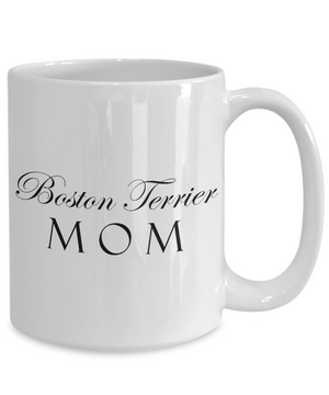 Boston Terrier Mom - 15oz Mug