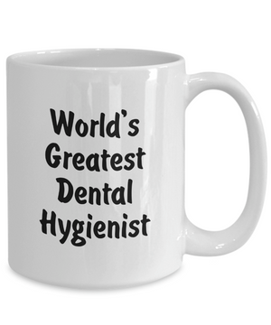 World's Greatest Dental Hygienist - 15oz Mug