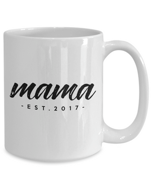 Mama, Est. 2017 - 15oz Mug