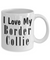 Love My Border Collie - 11oz Mug