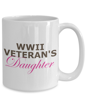 WWII Veteran's Daughter - 15oz Mug