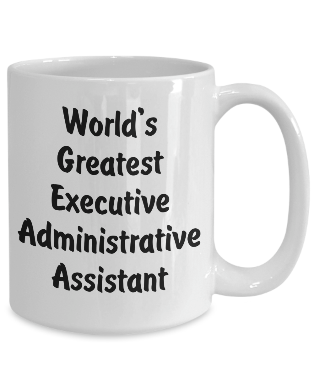 World's Greatest Executive Administrative Assistant v2 - 15oz Mug