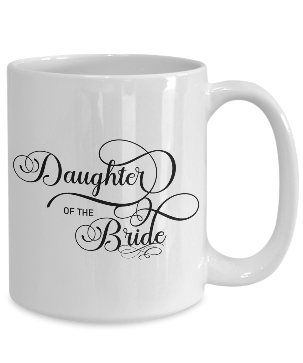 Daughter of the Bride - 15oz Mug