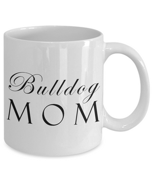 Bulldog Mom - 11oz Mug - Unique Gifts Store