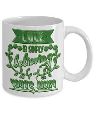 Luck Is Believing - 11oz Mug - Unique Gifts Store