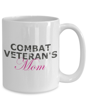 Combat Veteran's Mom - 15oz Mug