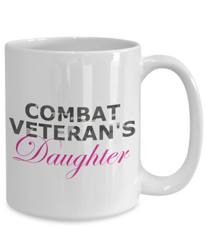 Combat Veteran's Daughter - 15oz Mug
