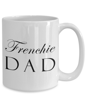 Frenchie Dad - 15oz Mug