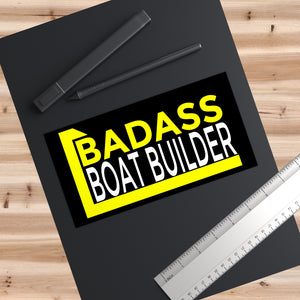 Badass Boat Builder - 7.5" x 3.75" Bumper Sticker
