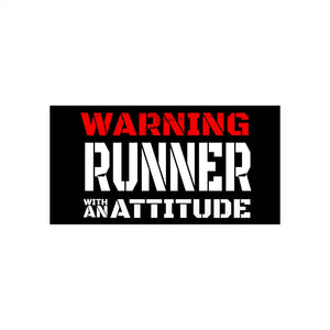 Runner With An Attitude - 7.5" x 3.75" Bumper Sticker