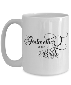 Godmother of the Bride - 15oz Mug