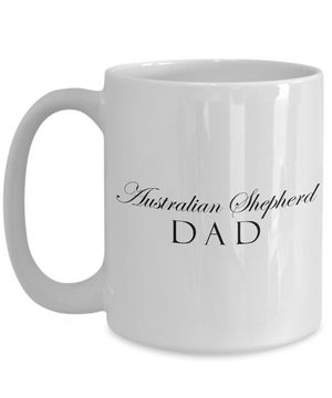 Australian Shepherd Dad - 15oz Mug