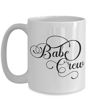 Babe Crew - 15oz Mug