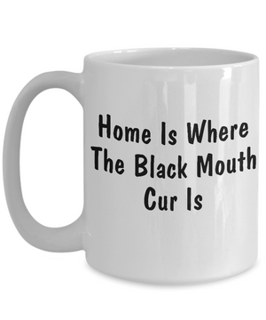 Black Mouth Cur's Home - 15oz Mug