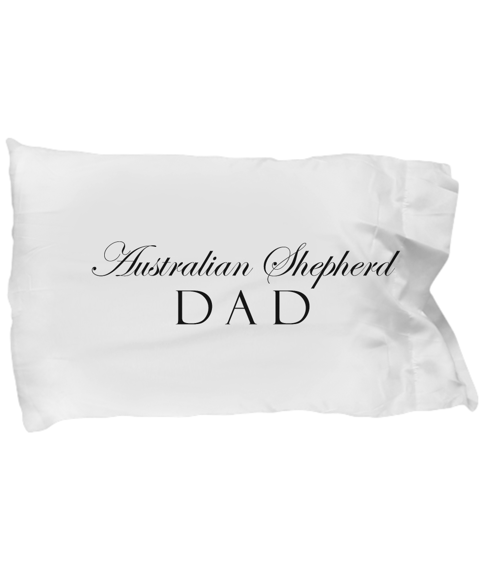Australian Shepherd Dad - Pillow Case