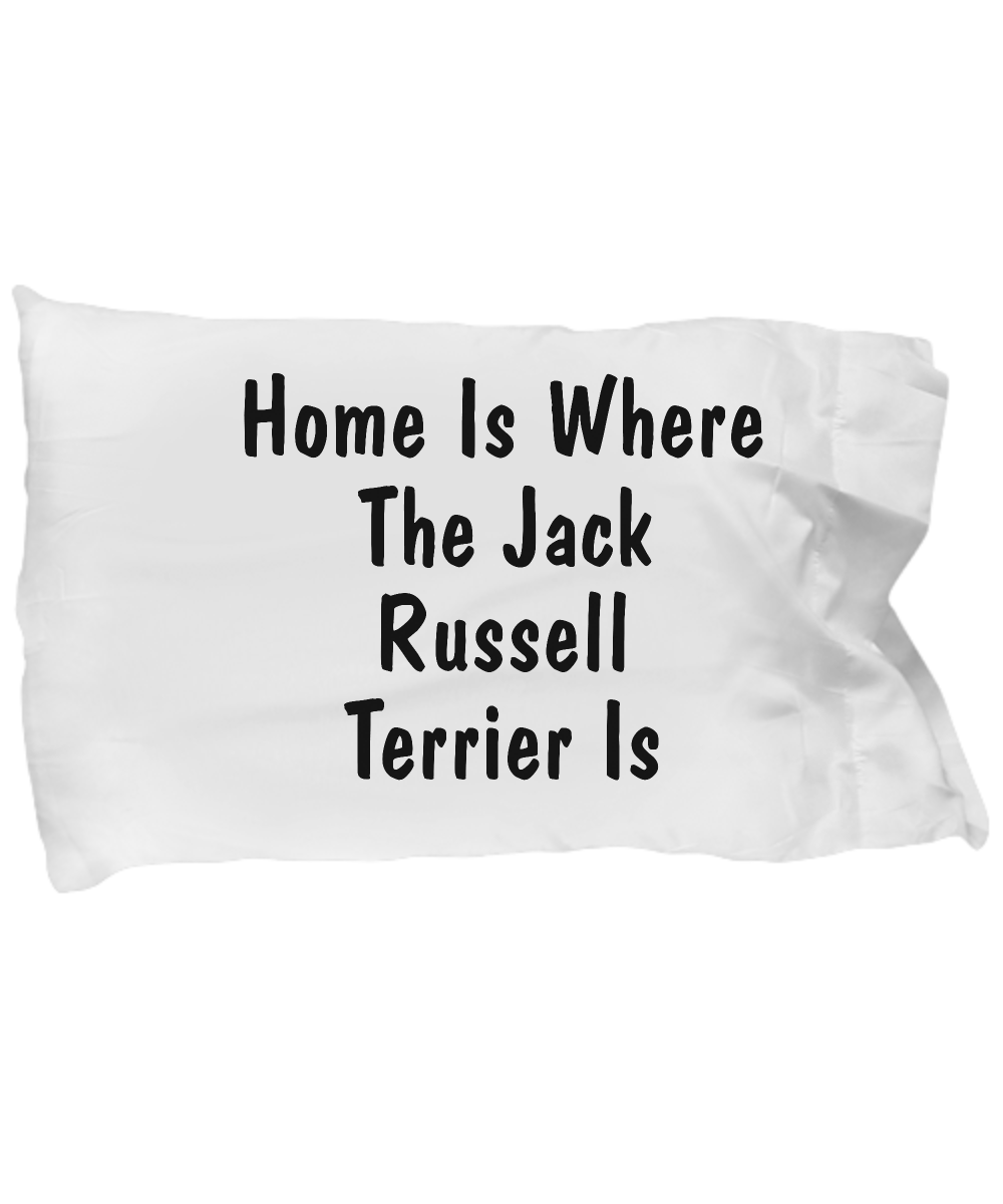 Jack Russell Terrier's Home - Pillow Case