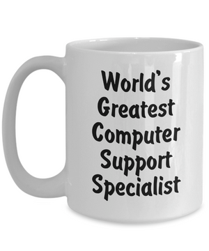 World's Greatest Computer Support Specialist v2 - 15oz Mug