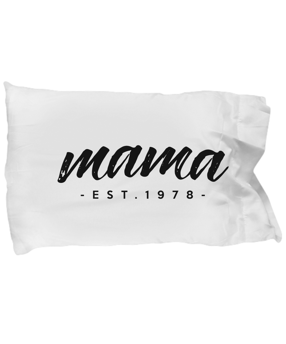 Mama, Est. 1978 - Pillow Case