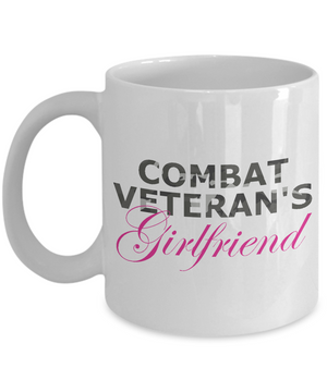 Combat Veteran's Girlfriend - 11oz Mug - Unique Gifts Store