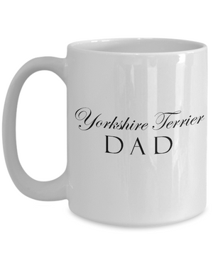 Yorkshire Terrier Dad - 15oz Mug