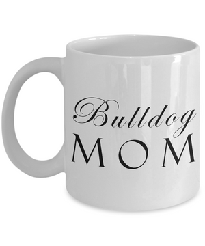 Bulldog Mom - 11oz Mug - Unique Gifts Store