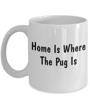 Pug's Home - 11oz Mug - Unique Gifts Store