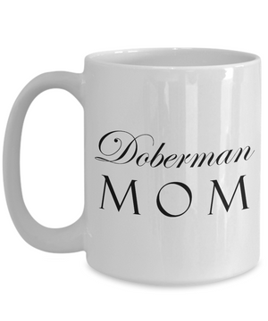 Doberman Mom - 15oz Mug