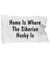 Siberian Husky's Home - Pillow Case - Unique Gifts Store