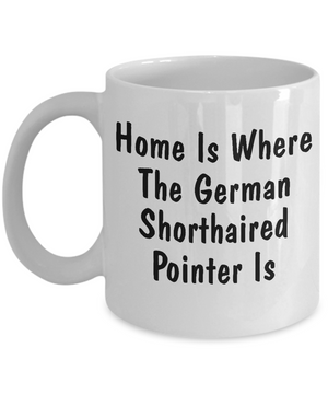 German Shorthaired Pointer's Home - 11oz Mug