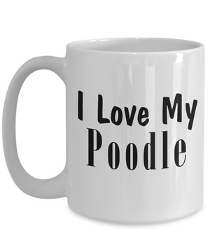 Love My Poodle - 15oz Mug