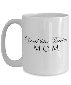 Yorkshire Terrier Mom - 15oz Mug