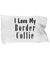 Love My Border Collie - Pillow Case - Unique Gifts Store