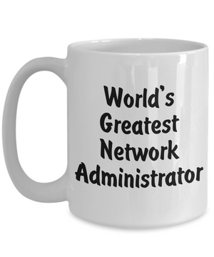 World's Greatest Network Administrator - 15oz Mug