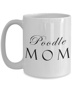 Poodle Mom - 15oz Mug