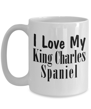 Love My King Charles Spaniel - 15oz Mug