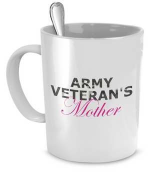 Army Veteran's Mother - Mug - Unique Gifts Store