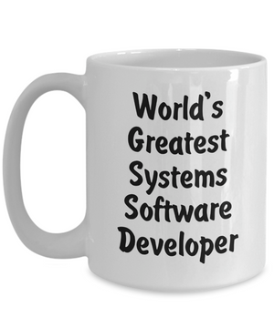 World's Greatest Systems Software Developer v2 - 15oz Mug