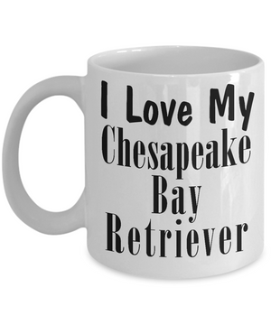 Love My Chesapeake Bay Retriever - 11oz Mug