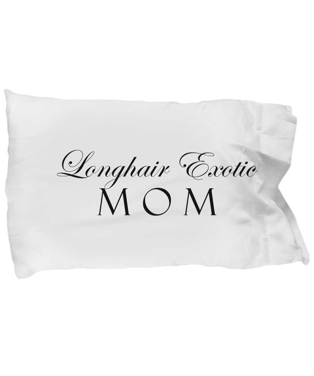 Longhair Exotic Mom - Pillow Case - Unique Gifts Store