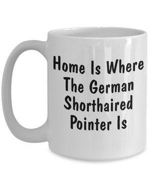 German Shorthaired Pointer's Home - 15oz Mug