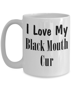 Love My Black Mouth Cur - 15oz Mug