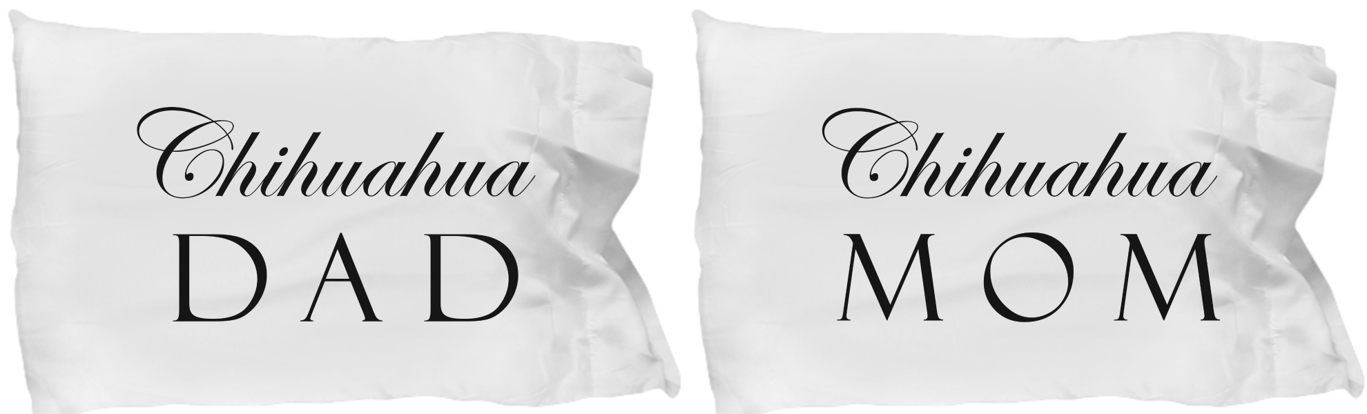 Chihuahua Mom & Dad - Set Of 2 Pillow Cases