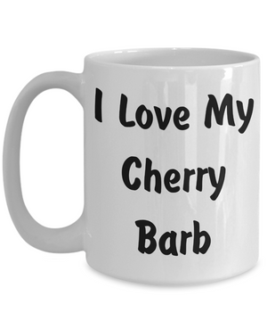 Love My Cherry Barb - 15oz Mug