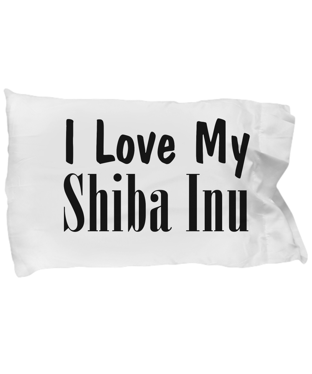 Love My Shiba Inu - Pillow Case - Unique Gifts Store