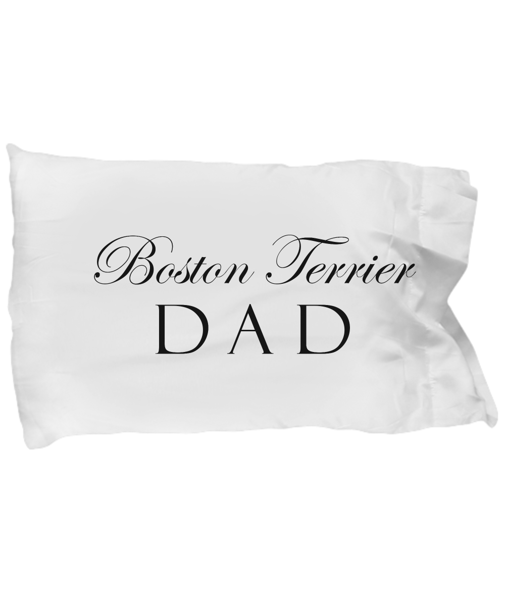 Boston Terrier Dad - Pillow Case