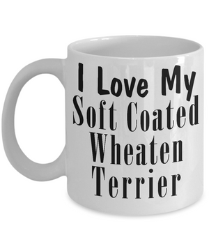 Love My Soft Coated Wheaten Terrier - 11oz Mug